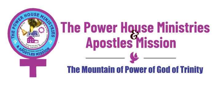 The Power House Ministries & Apostles Mission